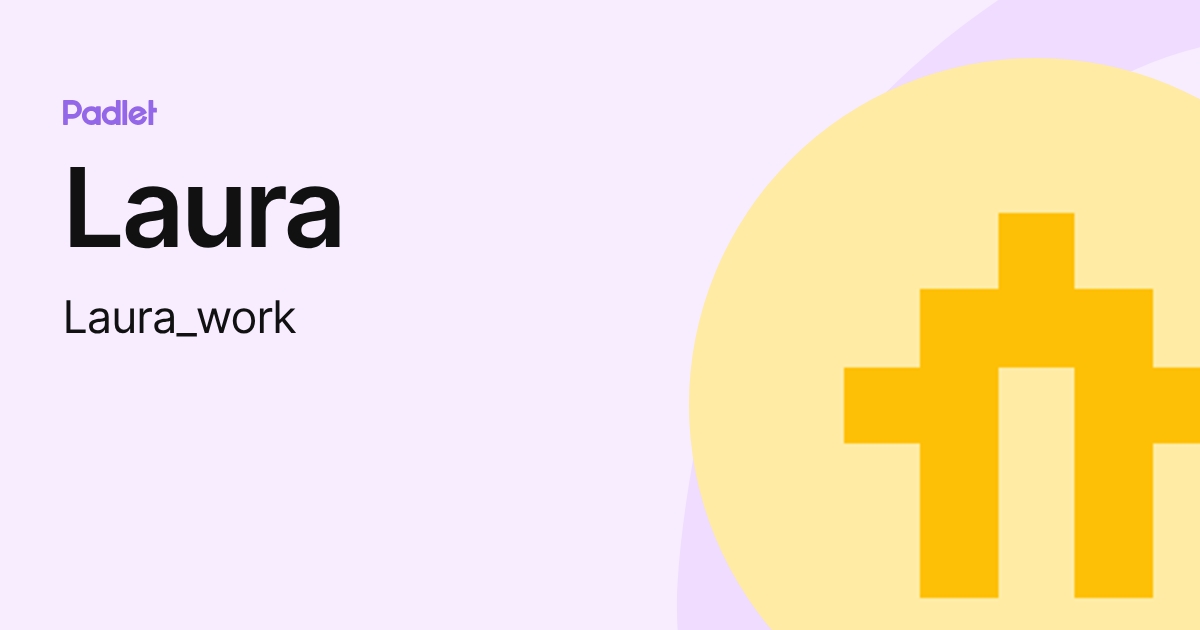 Laura (Laura_work) profile | Padlet