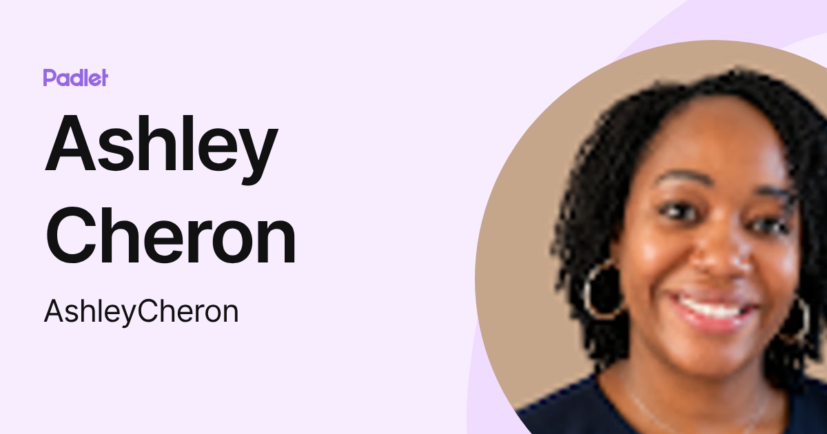 Ashley Cheron (AshleyCheron) profile | Padlet
