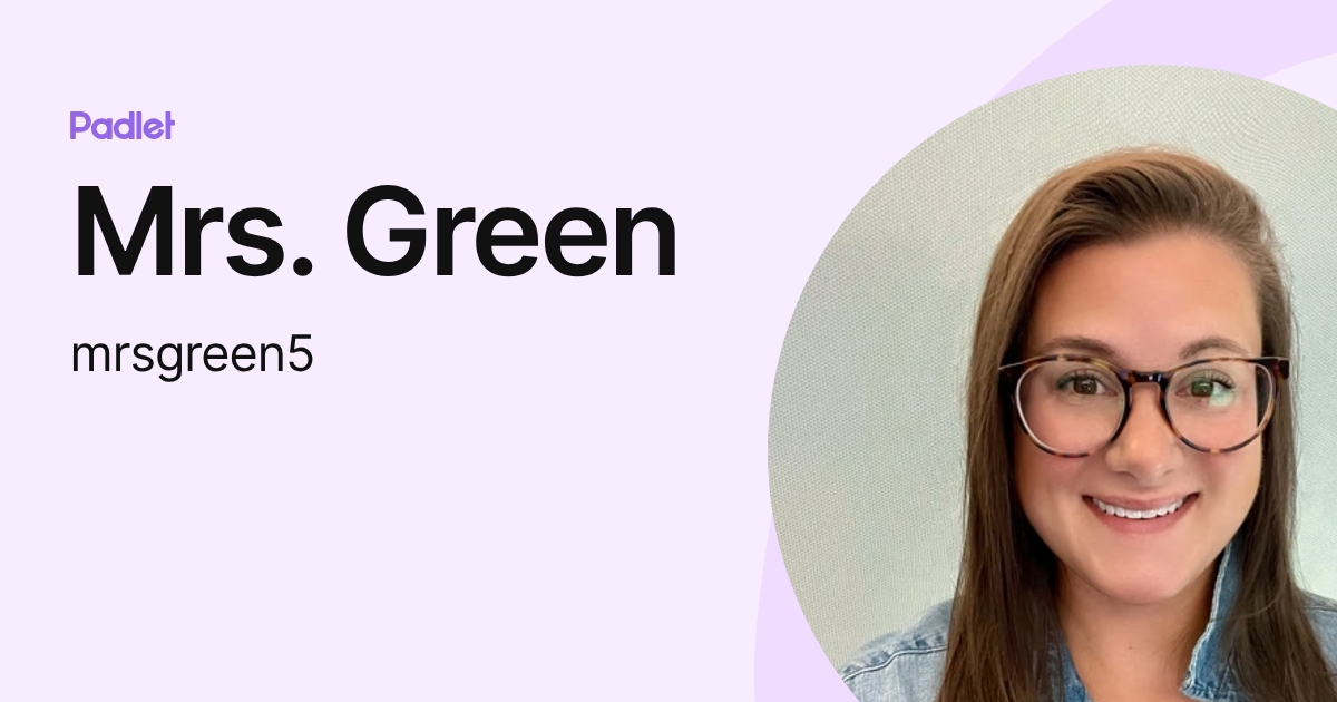 Mrs. Green (mrsgreen5) profile | Padlet
