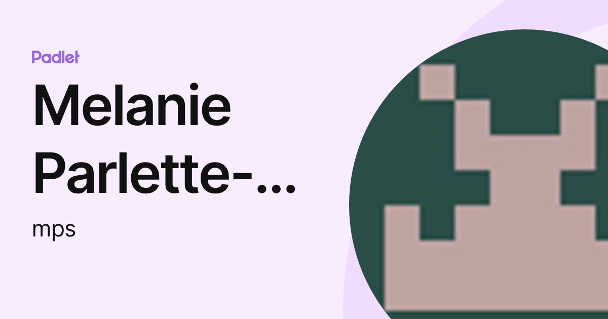 Melanie Parlette-Stewart (mps) profile | Padlet