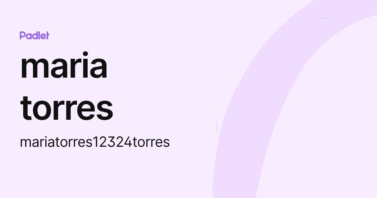 maria torres (mariatorres12324torres) profile | Padlet