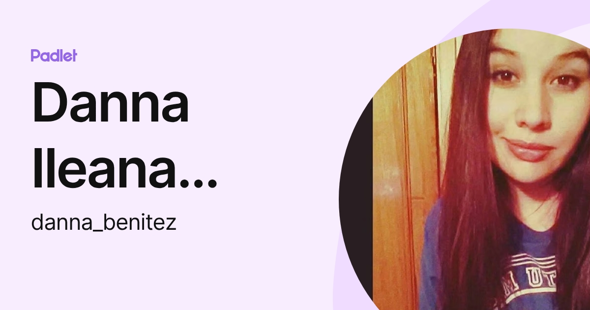 Danna Ileana BENITEZ SANCHEZ (danna_benitez) profile | Padlet