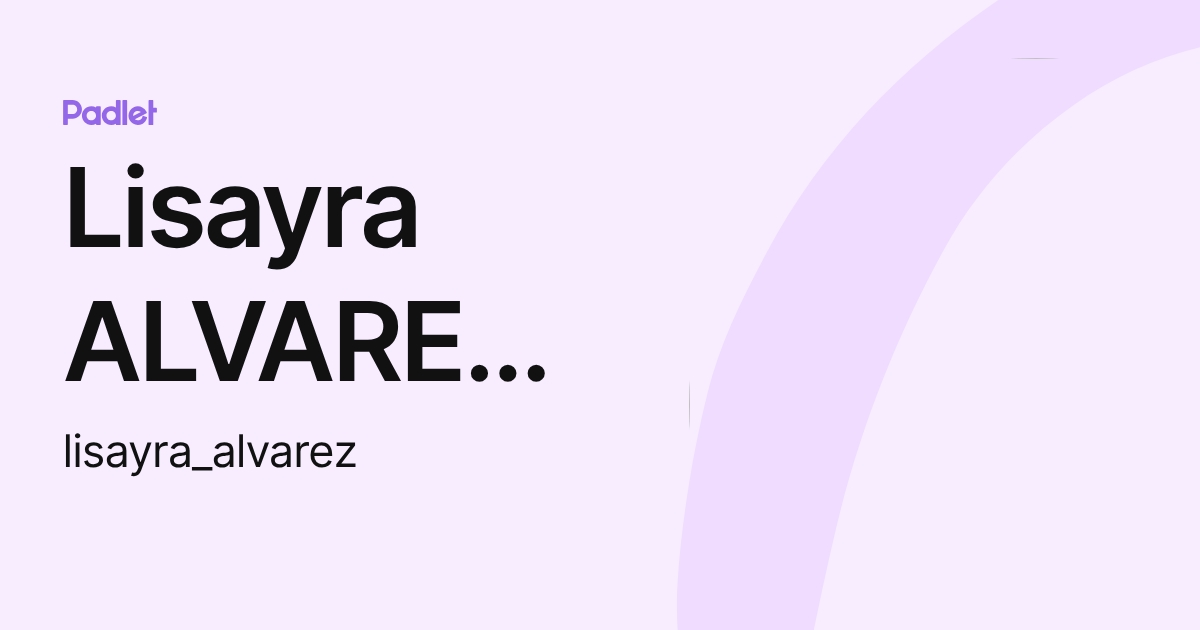 Lisayra ALVAREZ GONZALEZ (lisayra_alvarez) profile | Padlet