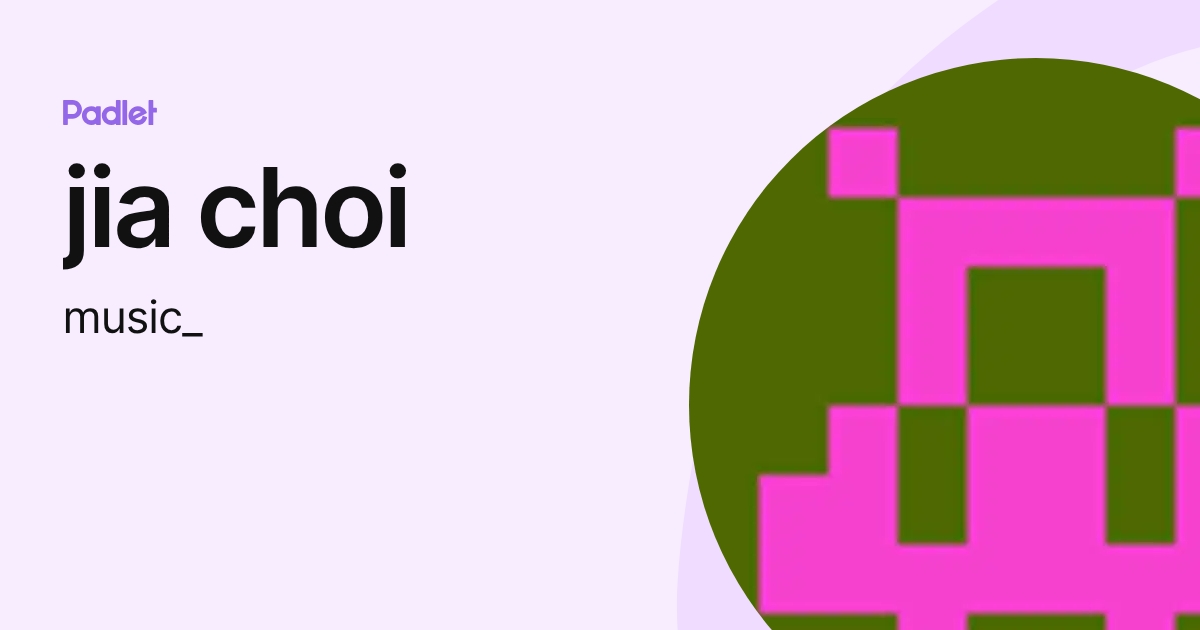 jia choi (music_) profile | Padlet