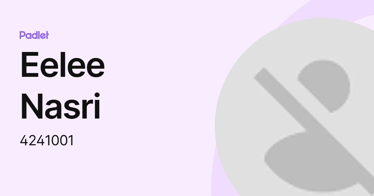 Eelee Eelee Nasri (4241001) profile | Padlet