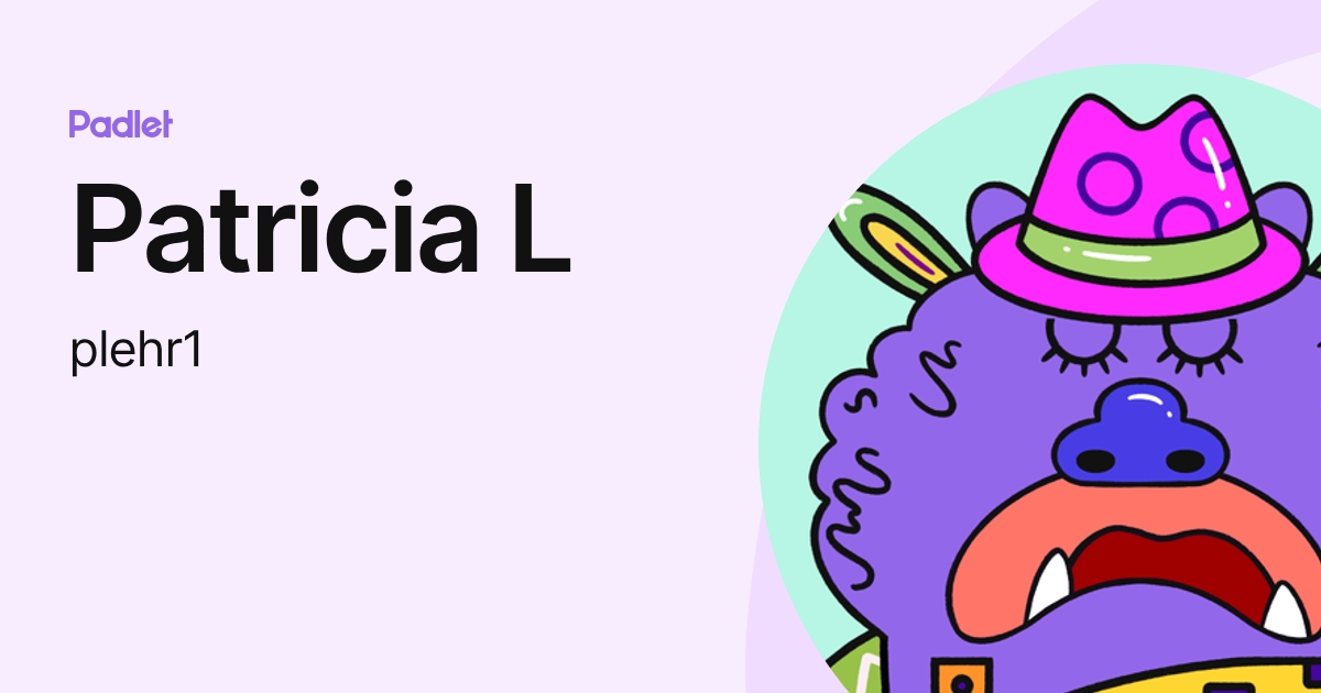 Patricia L (plehr1) profile | Padlet
