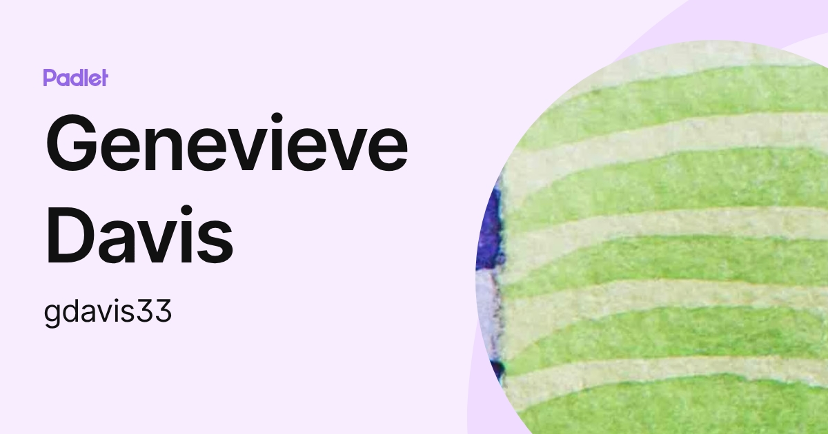 Genevieve Davis (gdavis33) profile | Padlet