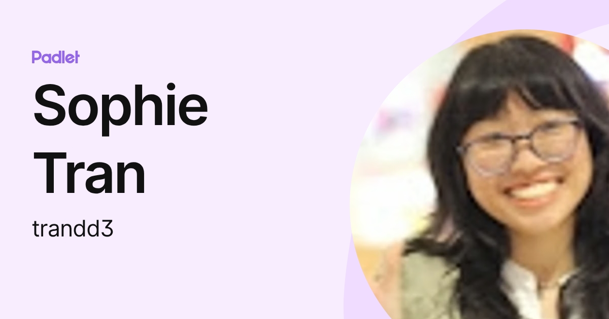 Sophie Tran (trandd3) profile | Padlet