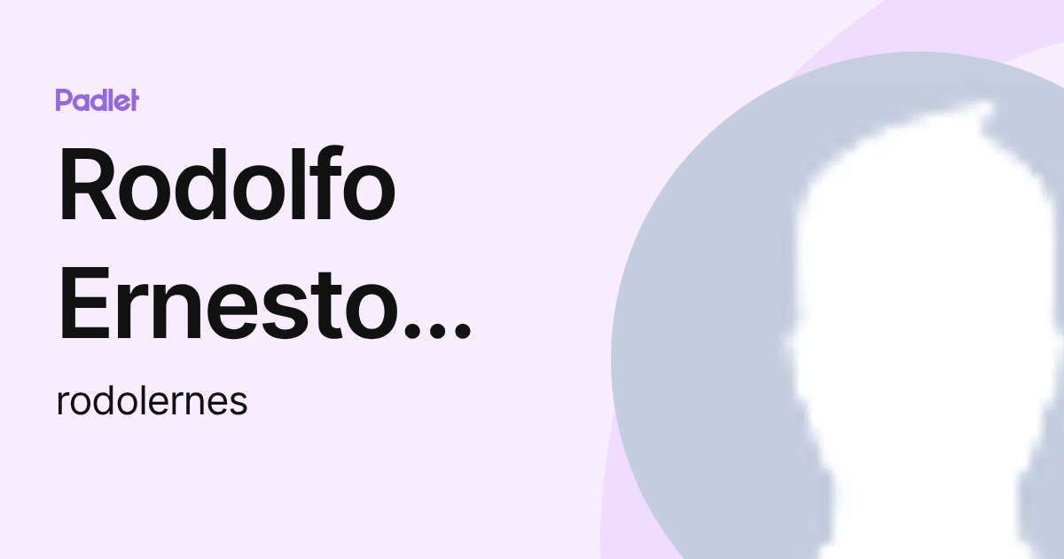 Rodolfo Ernesto Roldán (rodolernes) profile | Padlet