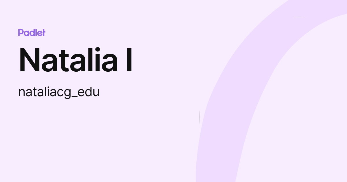 Natalia I (nataliacg_edu) profile | Padlet