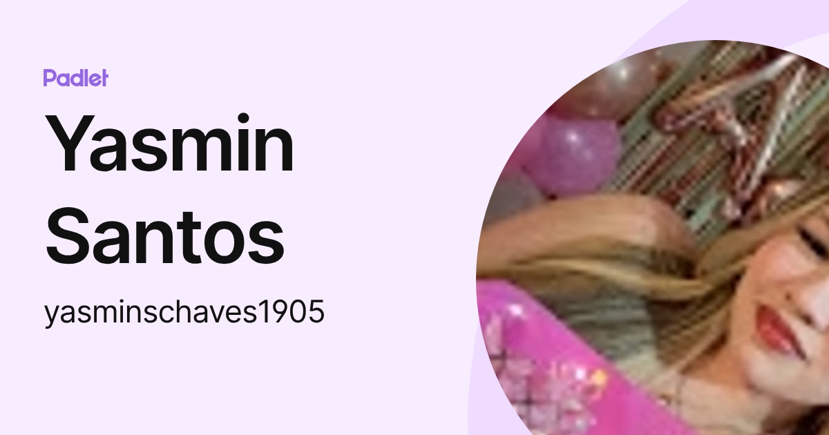 Yasmin Santos (yasminschaves1905) profile | Padlet