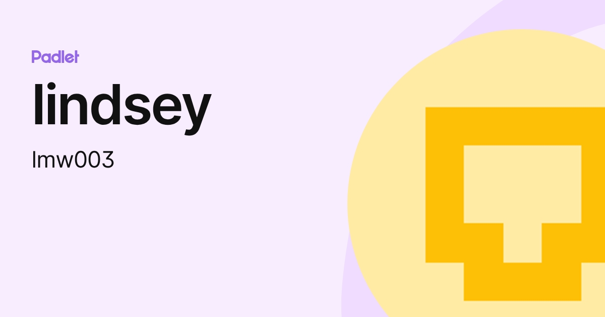 lindsey (lmw003) profile | Padlet