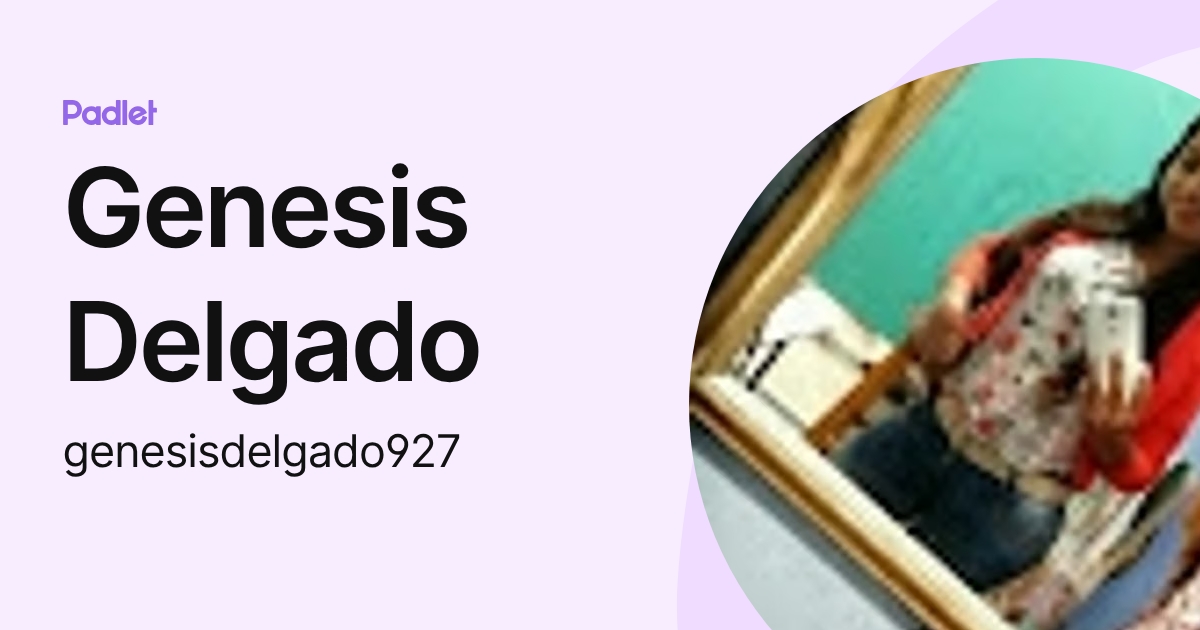 Genesis Delgado (genesisdelgado927) profile | Padlet