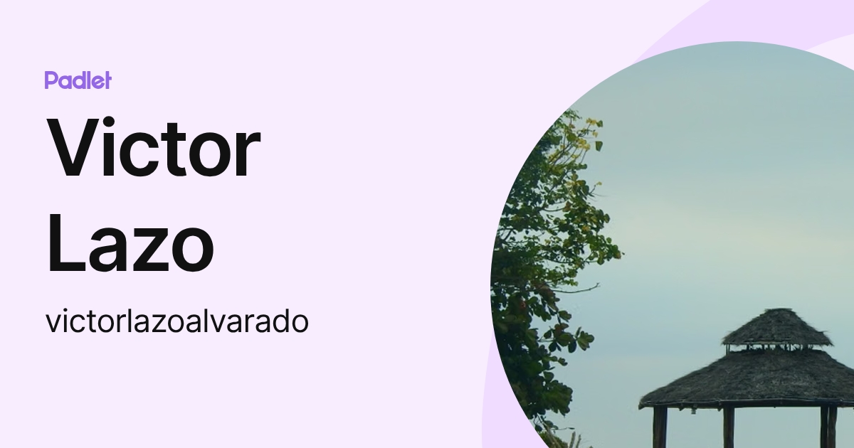 Victor Lazo (victorlazoalvarado) profile | Padlet