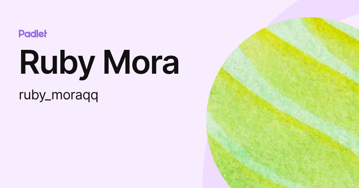 Ruby Mora (ruby_moraqq) profile | Padlet