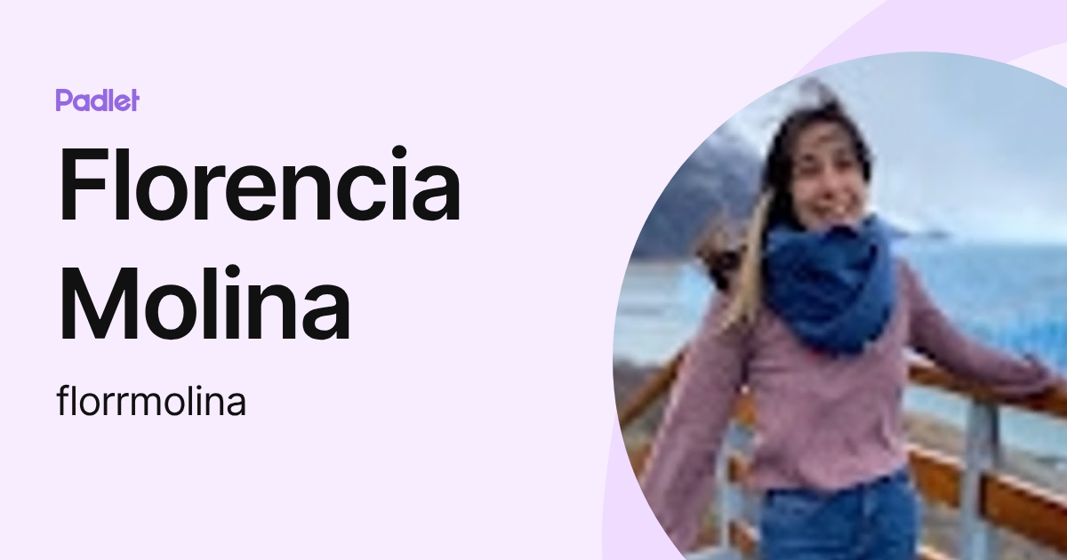 Florencia Molina (florrmolina) profile | Padlet