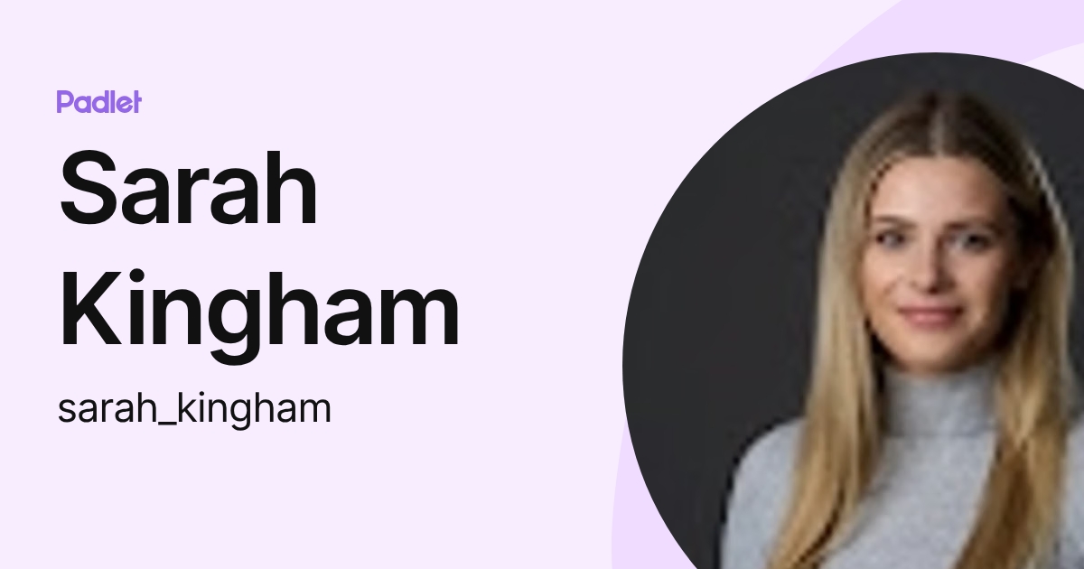 Sarah Kingham (sarah_kingham) profile | Padlet