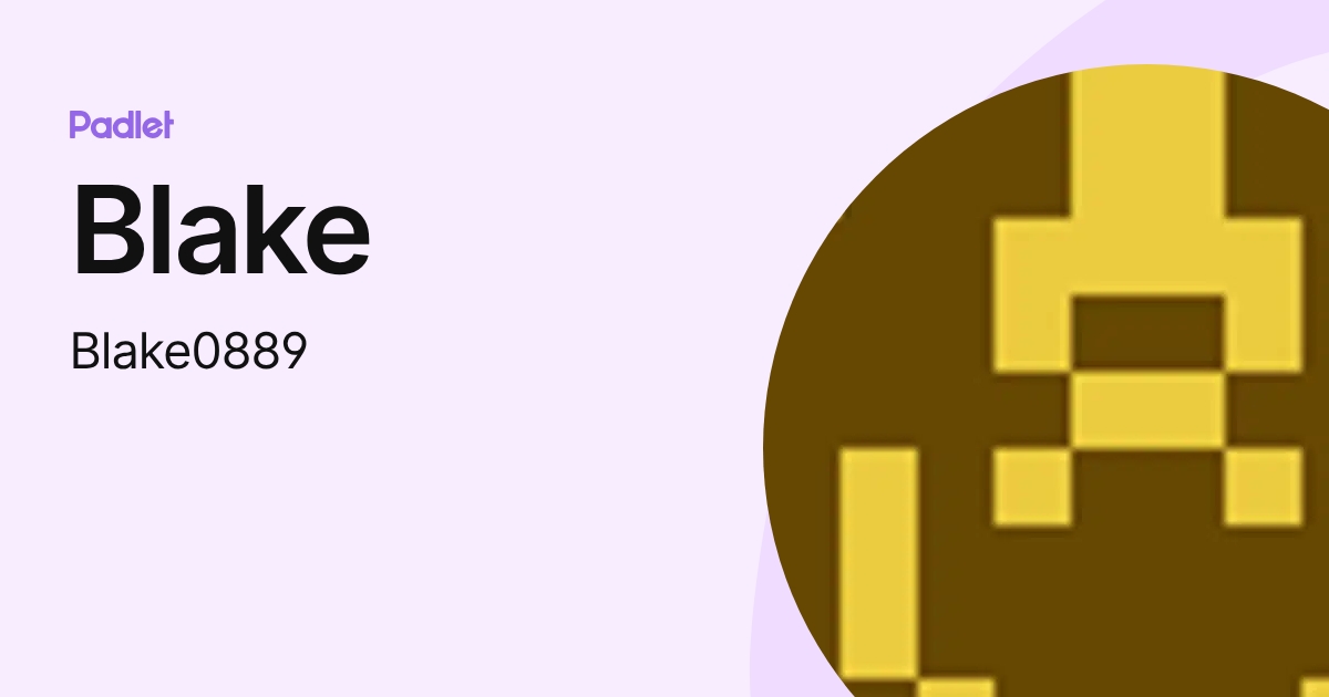 Blake (Blake0889) profile | Padlet