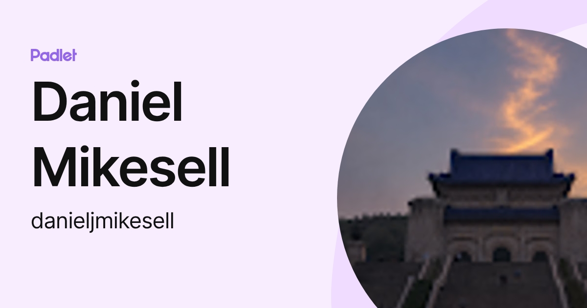 Daniel Mikesell (danieljmikesell) profile | Padlet