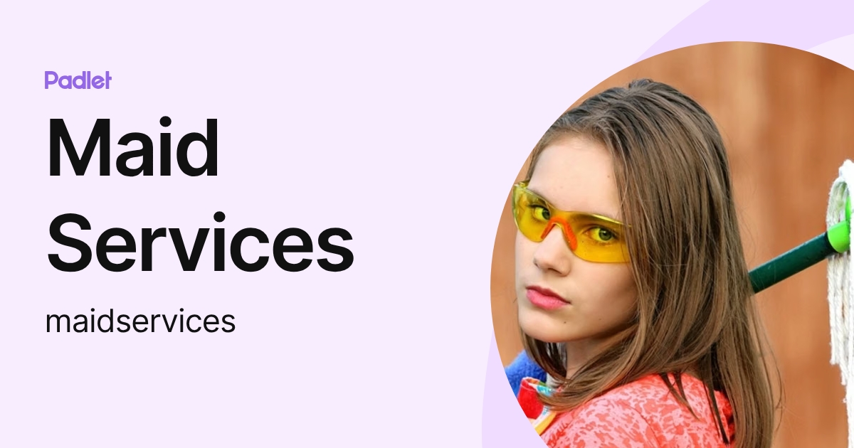 Maid Services (maidservices) profile | Padlet