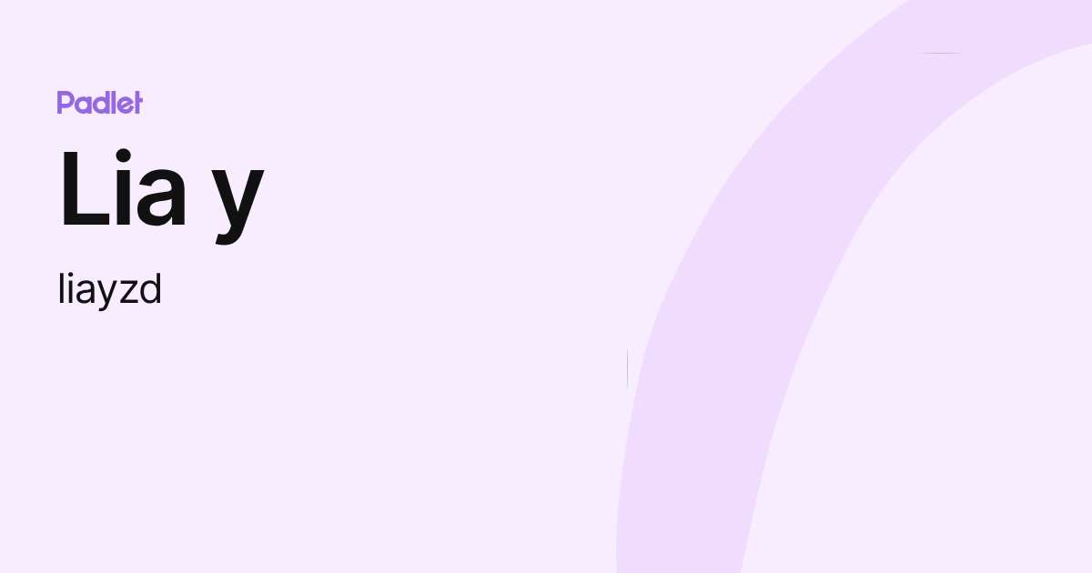 Lia y (liayzd) profile | Padlet