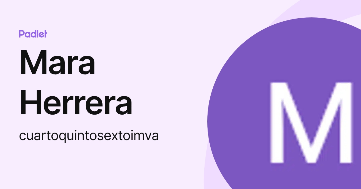 Mara Herrera (cuartoquintosextoimva) profile | Padlet