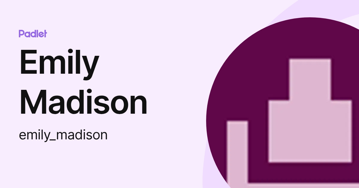 Emily Madison (emily_madison) profile | Padlet