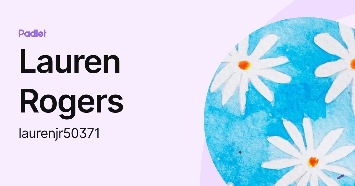 Lauren Rogers (laurenjr50371) profile | Padlet