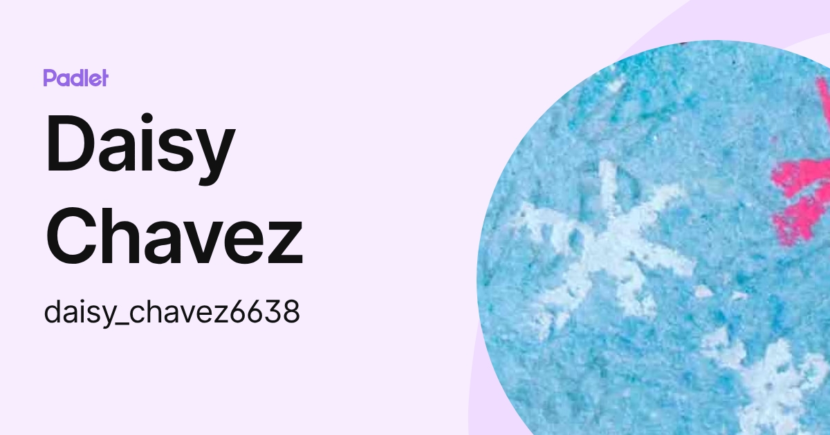 Daisy Chavez (daisy_chavez6638) profile | Padlet