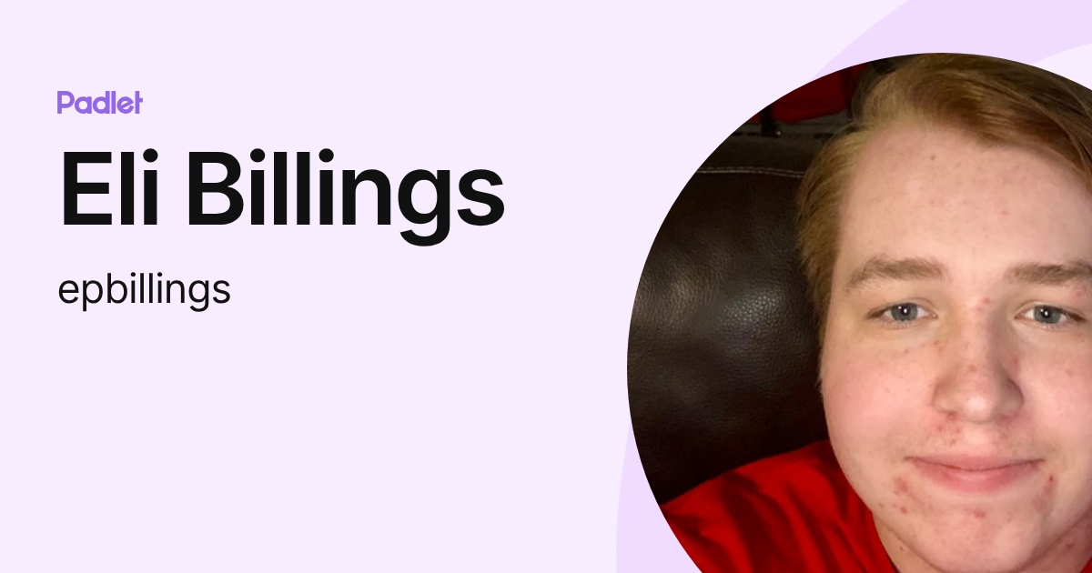 Eli Billings (epbillings) profile | Padlet