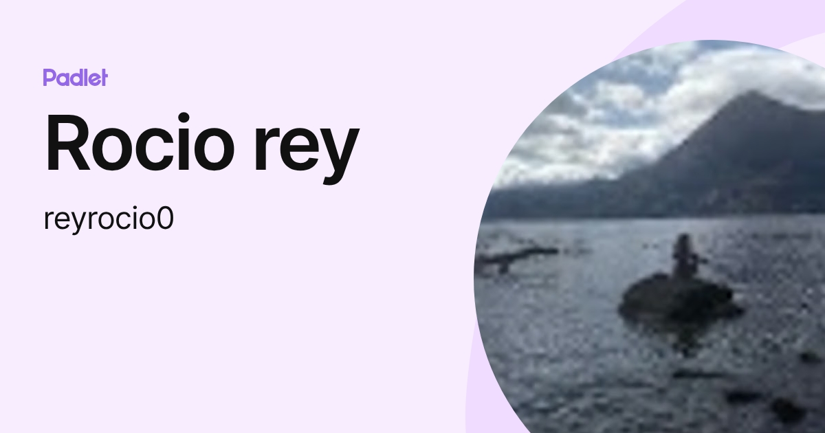 Rocio rey (reyrocio0) profile | Padlet