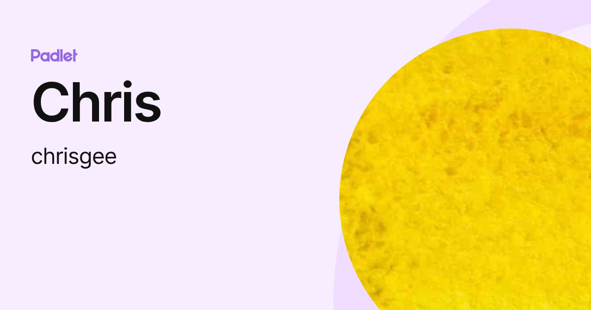 Chris (chrisgee) profile | Padlet