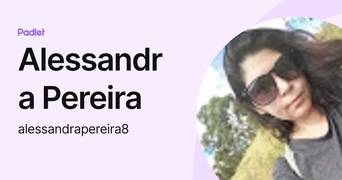 Alessandra Pereira (alessandrapereira8) profile | Padlet