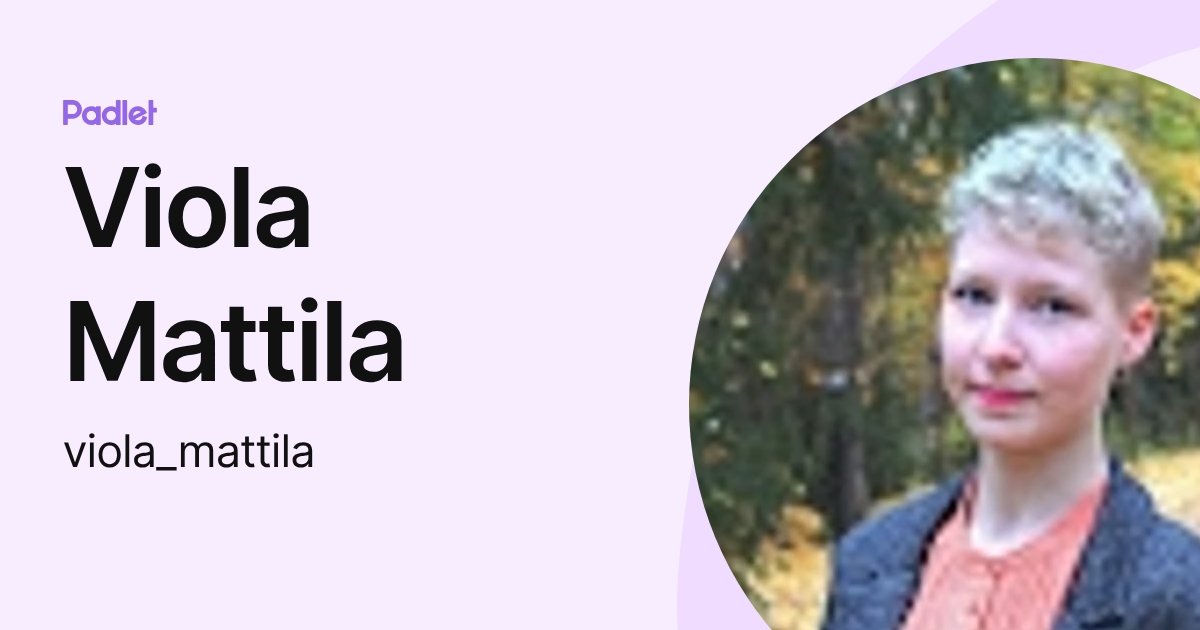 Viola Mattila (viola_mattila) profile | Padlet
