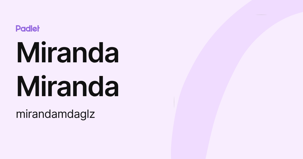 Miranda Miranda (mirandamdaglz) profile | Padlet