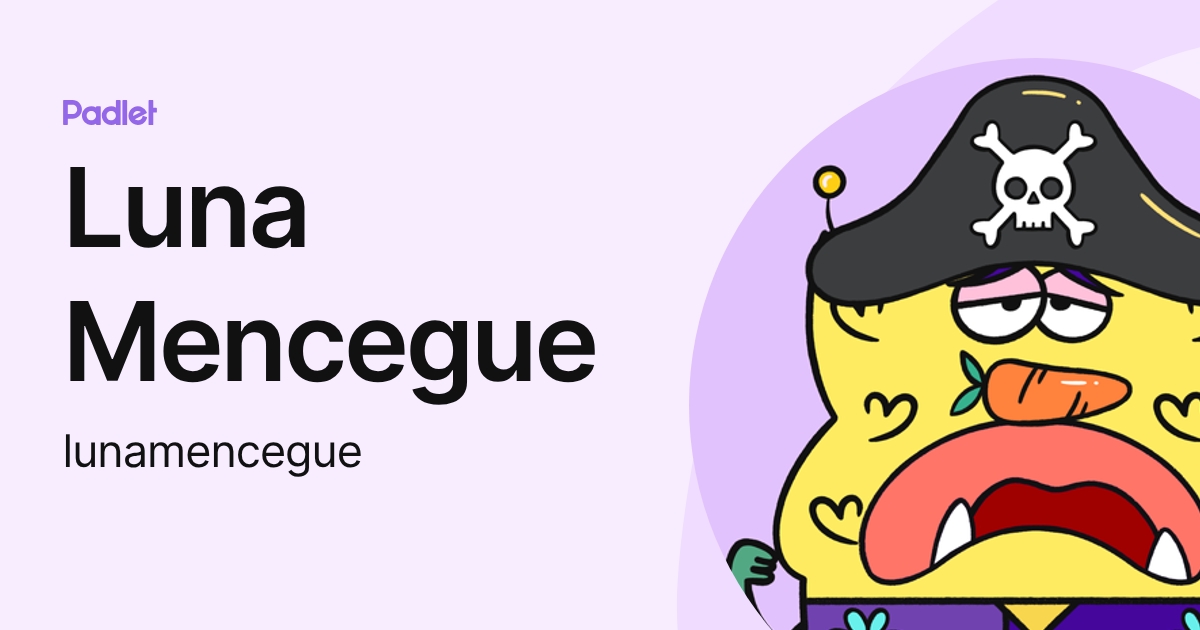 Luna Mencegue (lunamencegue) profile | Padlet
