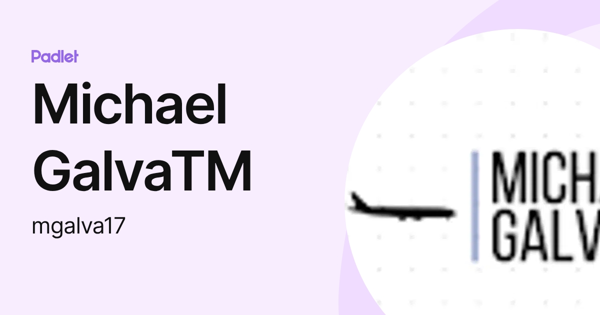 Michael GalvaTM (mgalva17) profile | Padlet