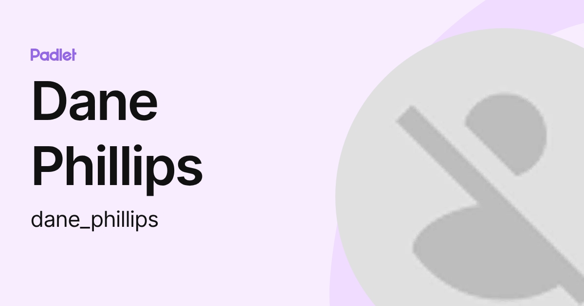 Dane Phillips (dane_phillips) profile | Padlet