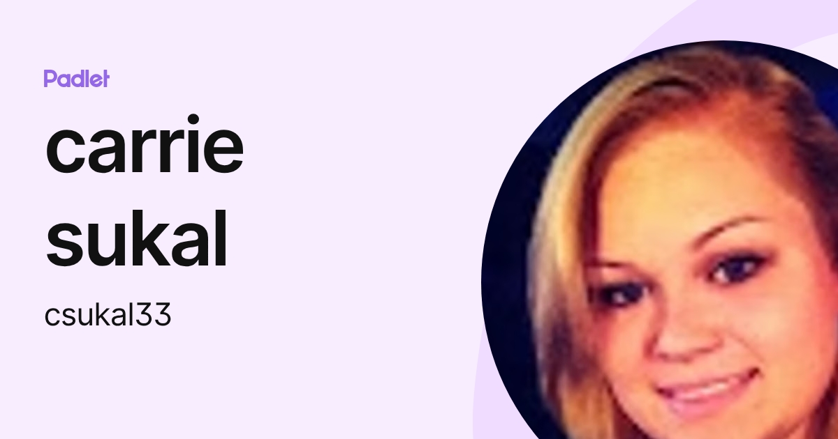carrie sukal (csukal33) profile | Padlet