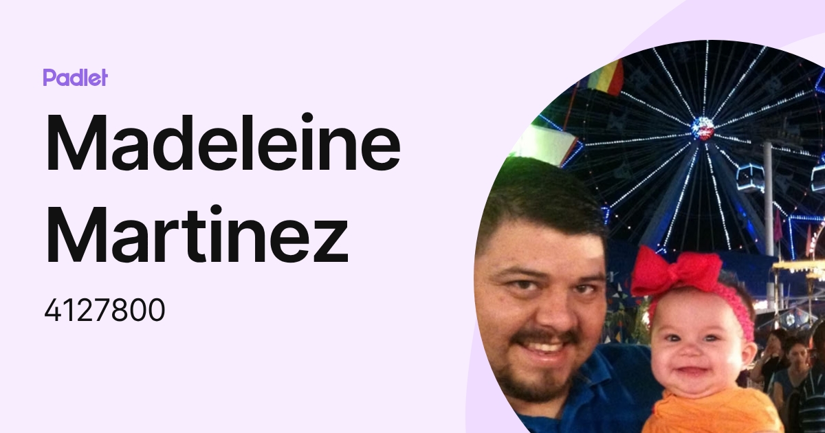 Madeleine Martinez (4127800) profile | Padlet