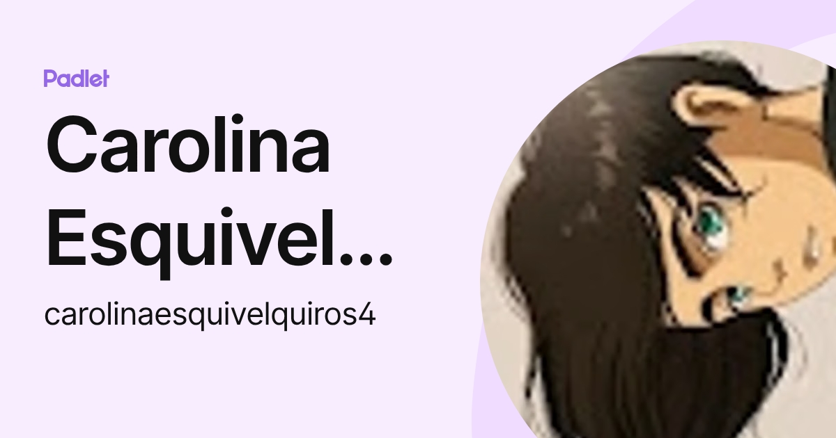 Carolina Esquivel Quiros (carolinaesquivelquiros4) profile | Padlet