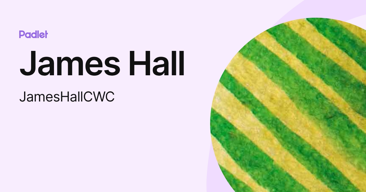James Hall (JamesHallCWC) profile | Padlet