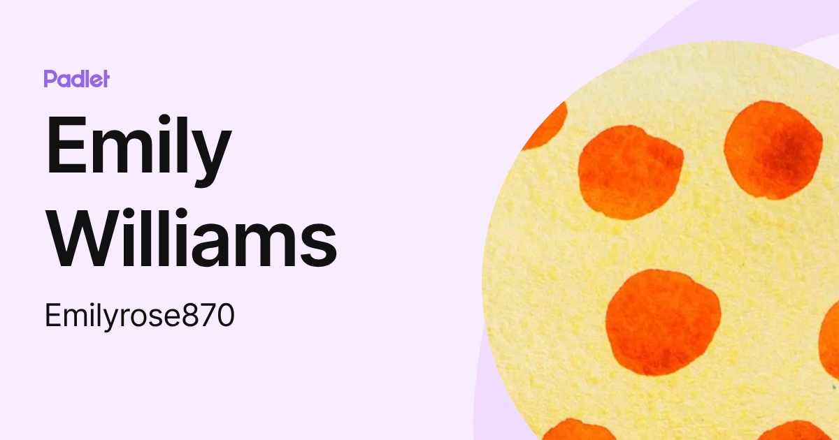 Emily Williams (Emilyrose870) profile | Padlet