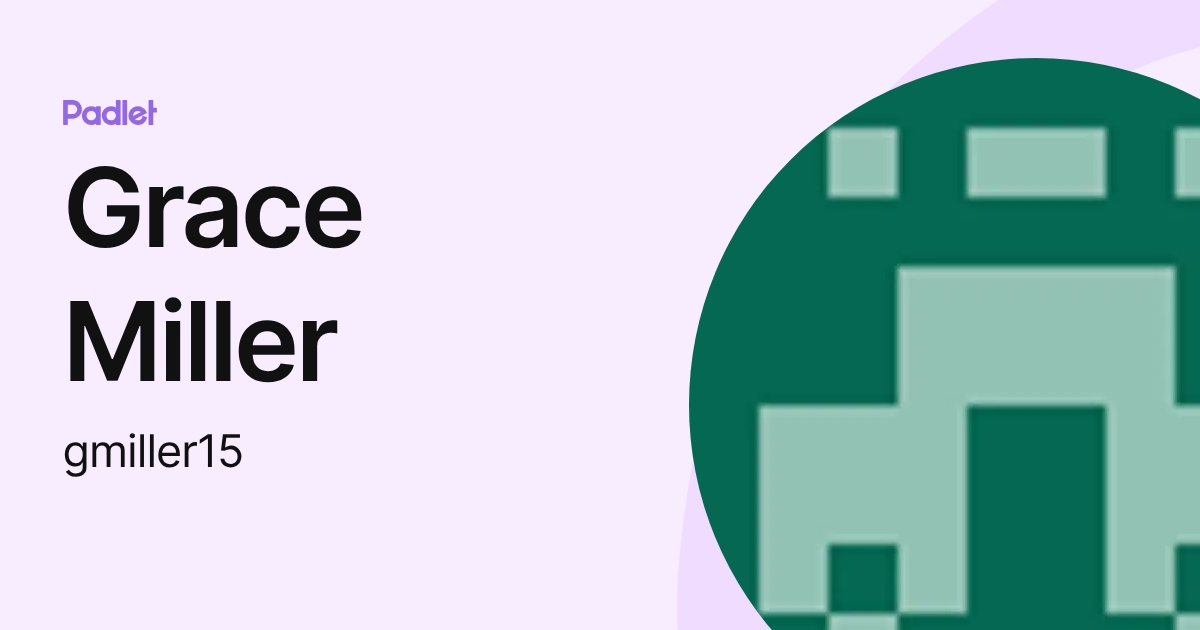 Grace Miller (gmiller15) profile | Padlet