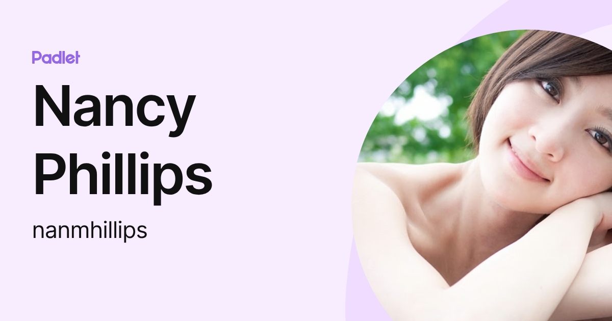 Nancy Phillips (nanmhillips) profile | Padlet
