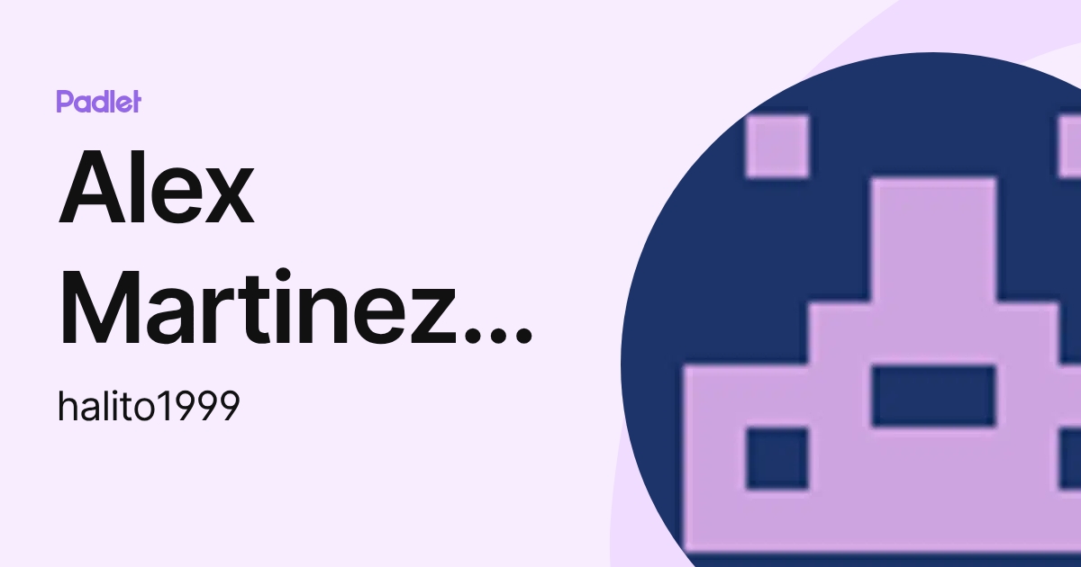 Alex Martinez Sanchez (halito1999) profile | Padlet