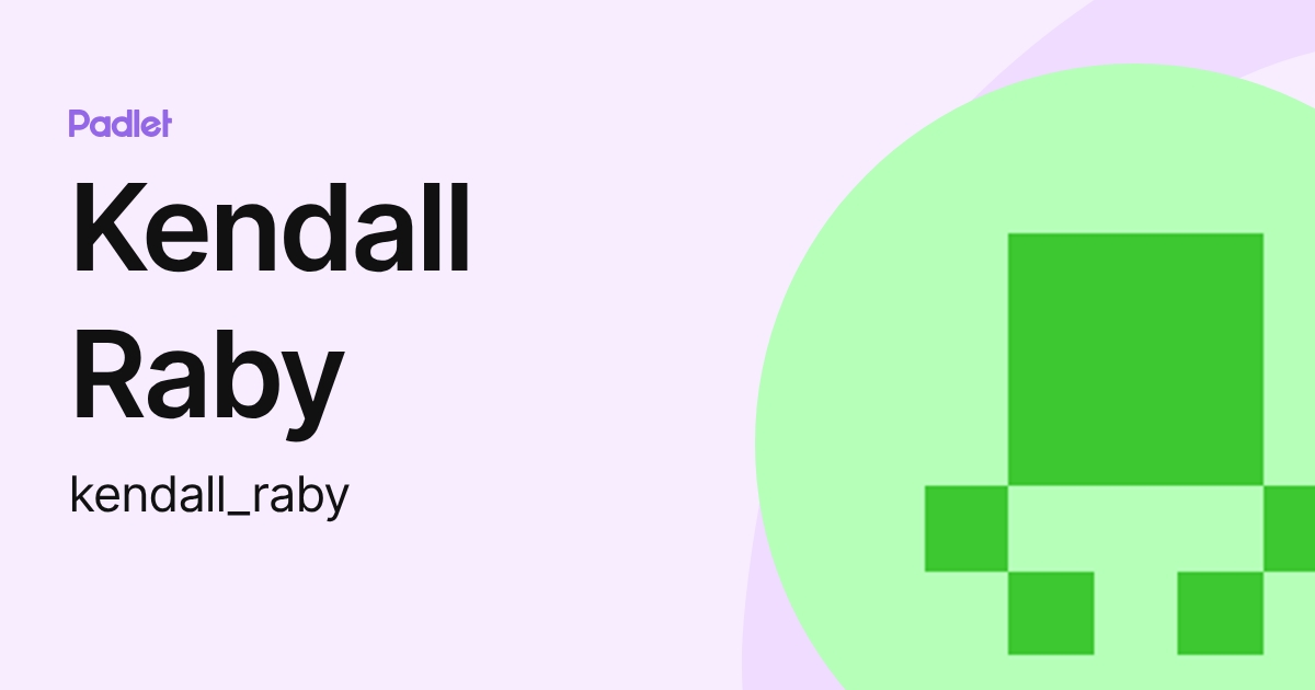 Kendall Raby (kendall_raby) profile | Padlet