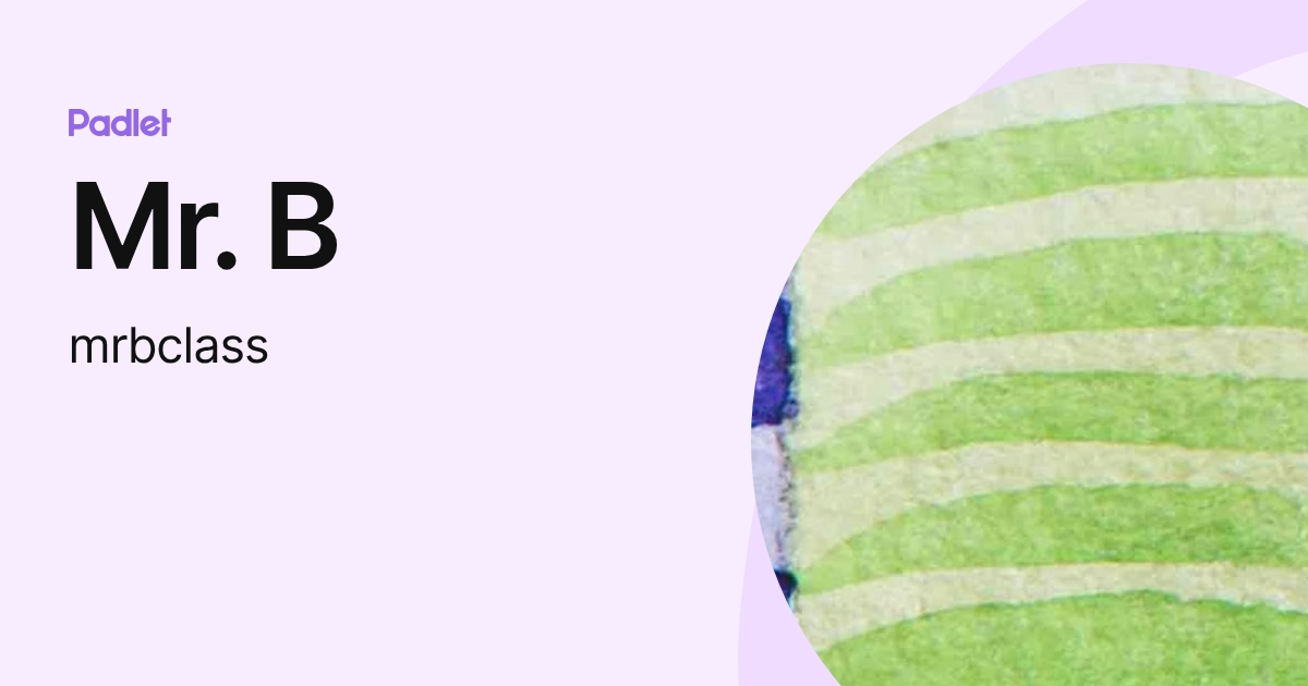 Mr. B (mrbclass) profile | Padlet
