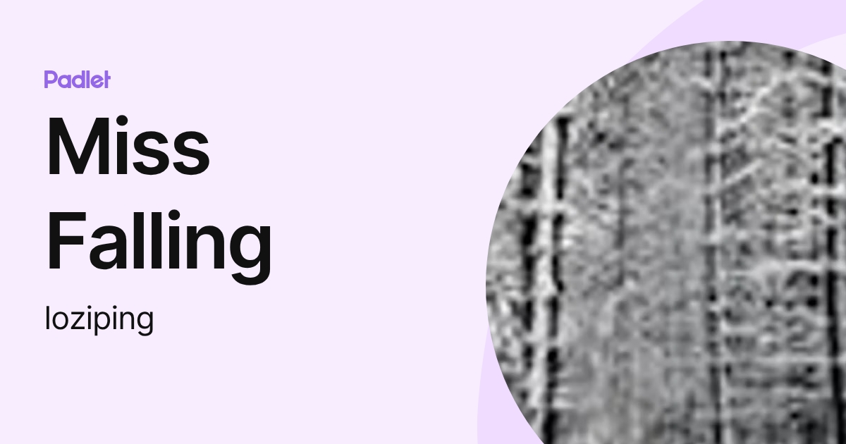 Miss Falling (loziping) profile | Padlet
