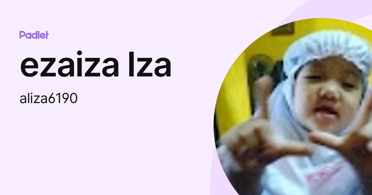ezaiza Iza (aliza6190) profile | Padlet